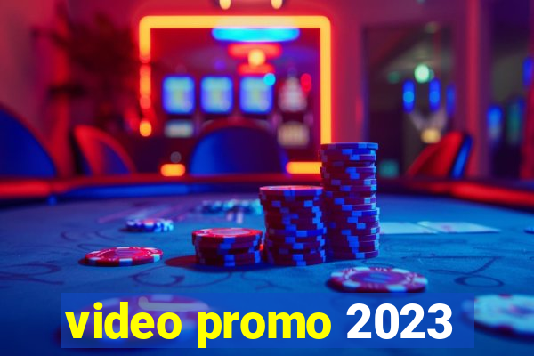 video promo 2023